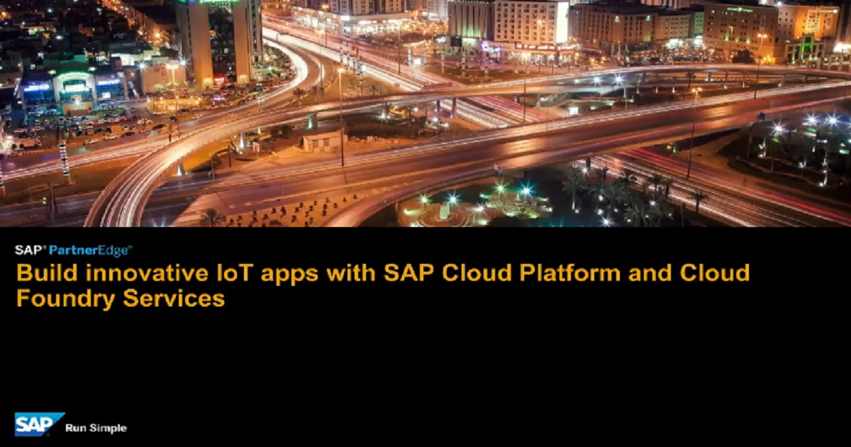 Discover How to Build IoT Apps with SAP Cloud Platform & Cloud Foundry Services